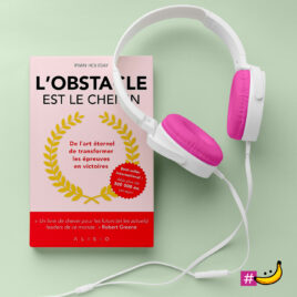 L’obstacle est le chemin: De l’art éternel de transformer les épreuves en victoires de Ryan Holiday
