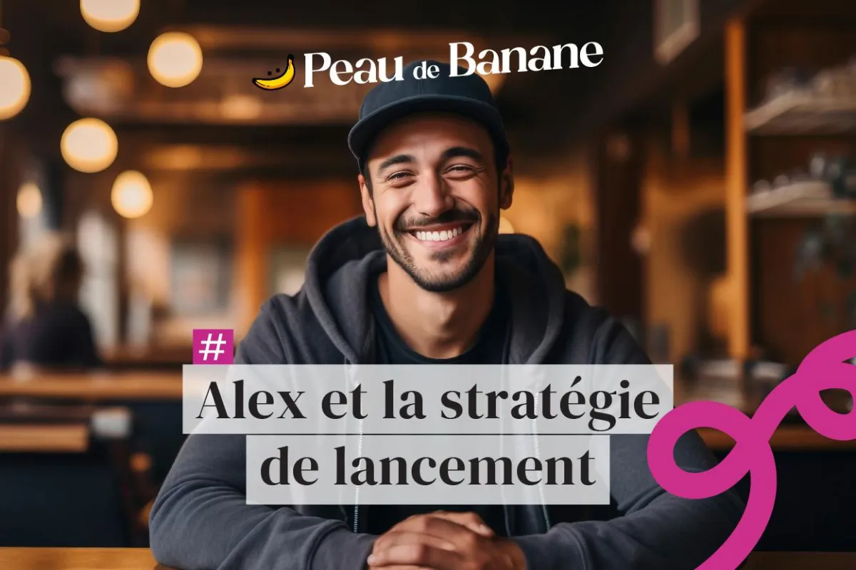 Alex et la stratégie de lancement