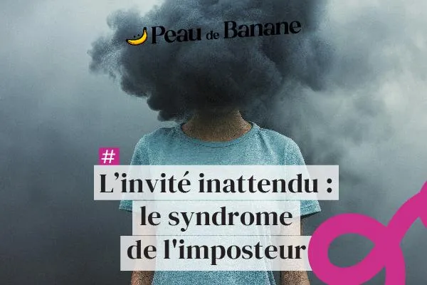 L’invité inattendu : le syndrome de l’imposteur